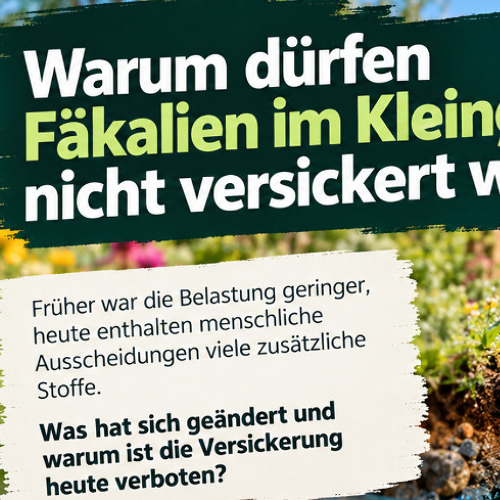 Warum d&uuml;rfen F&auml;kalien im Kleingarten nicht versickert werden?